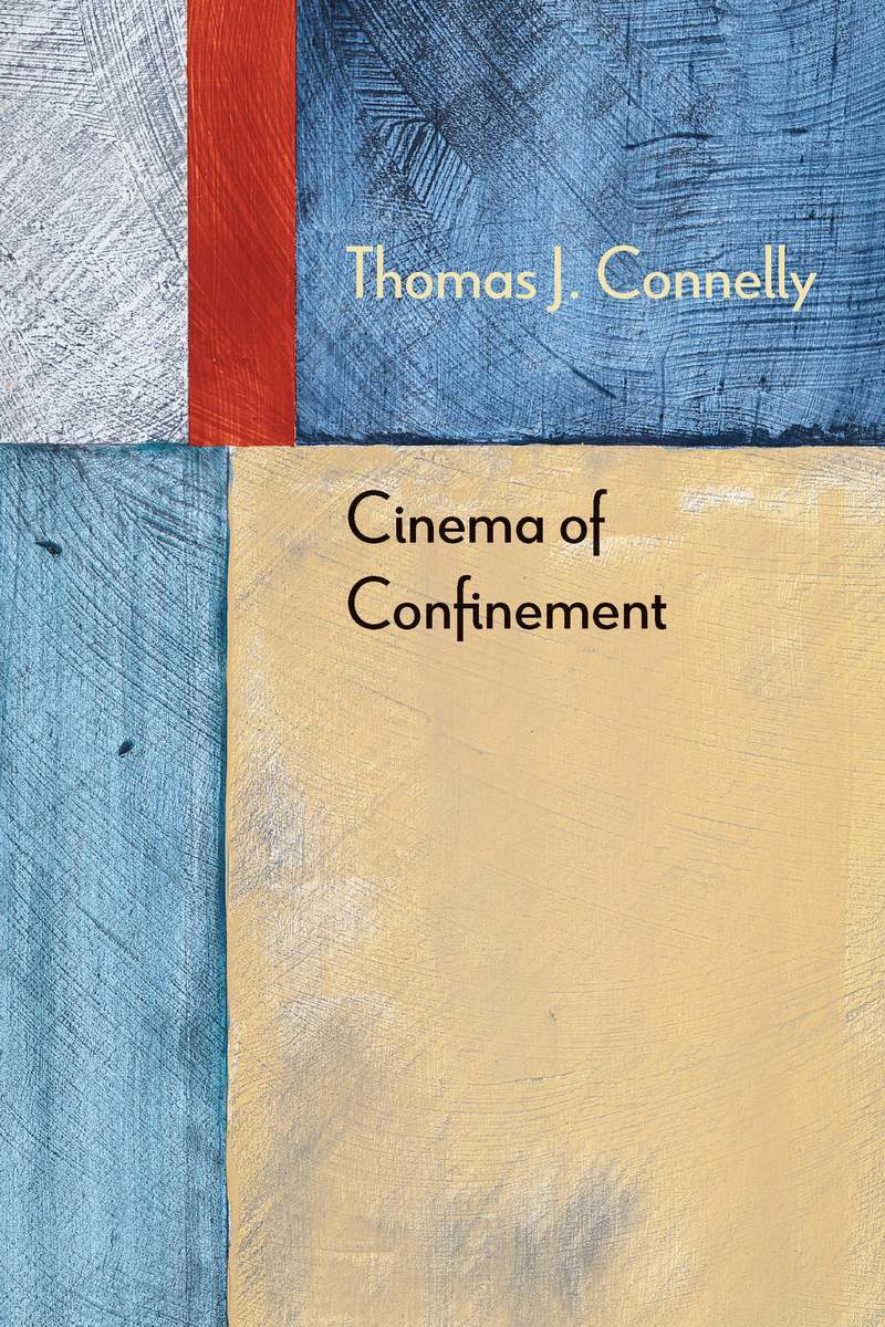 Cinema of Confinement Frames Cinema JournalFrames Cinema Journal